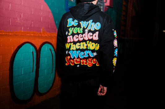 Be who you needed when you were younger